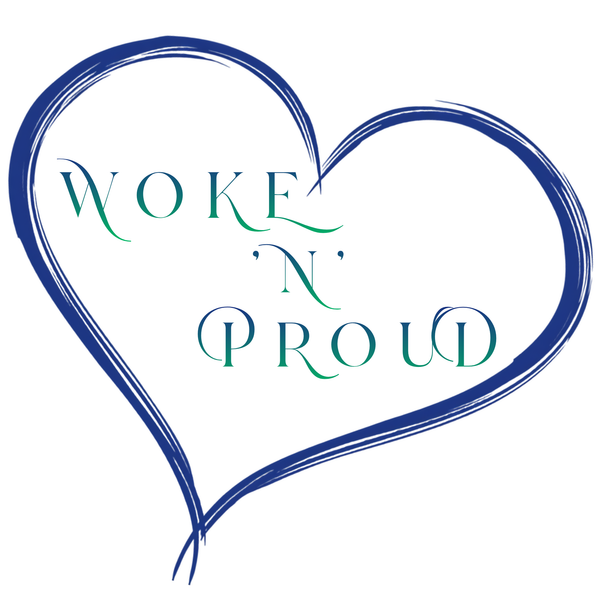 Woke 'N' Proud